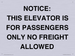 NOTICE: THIS ELEVATOR IS FOR PASSENGERS ONLY NO FREIGHT ALLOWED
